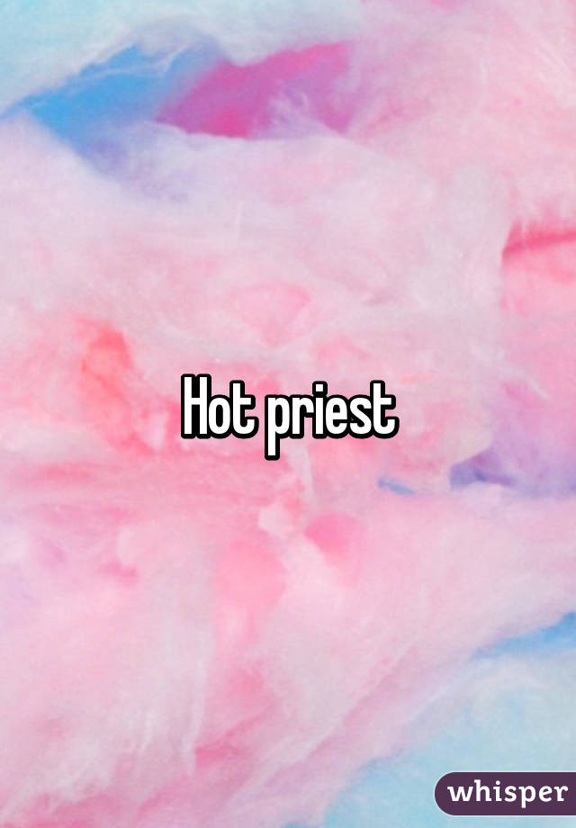 Hot priest