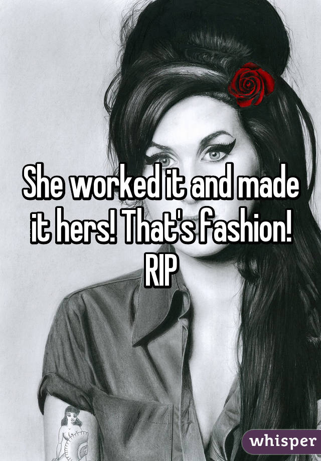 She worked it and made it hers! That's fashion!
RIP