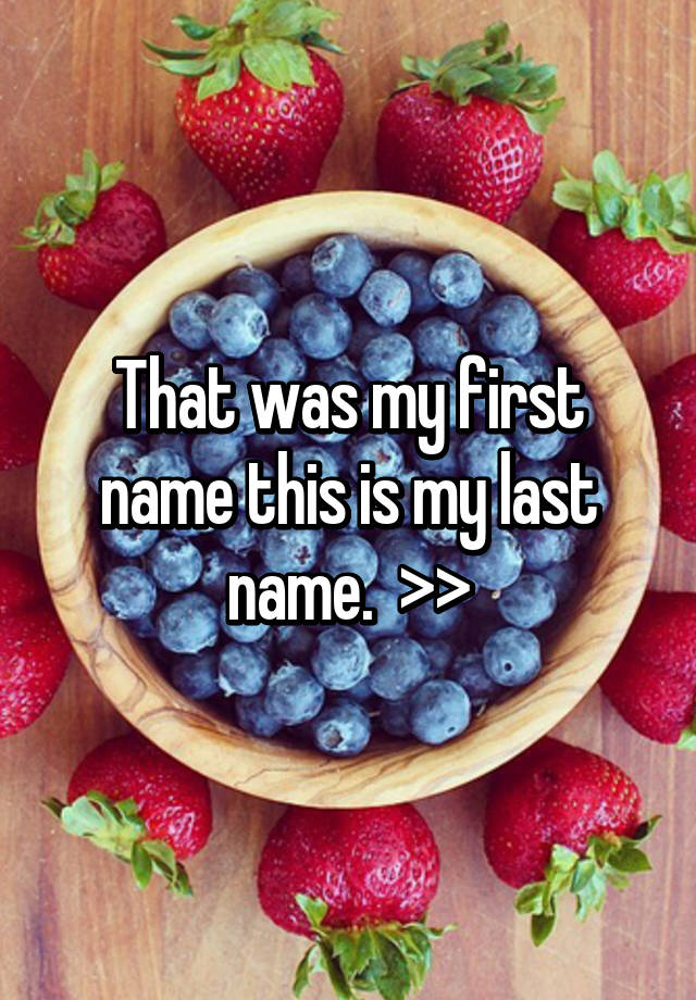 that-was-my-first-name-this-is-my-last-name