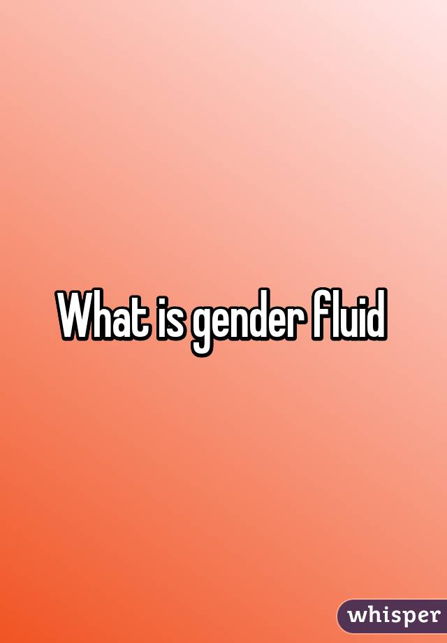 What is gender fluid 