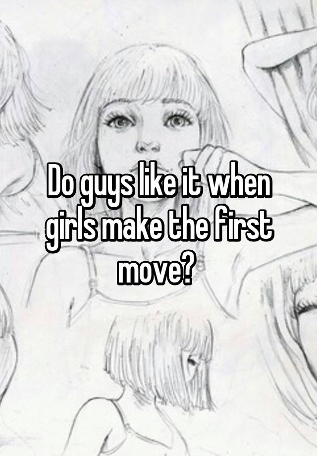 do-guys-like-it-when-girls-make-the-first-move