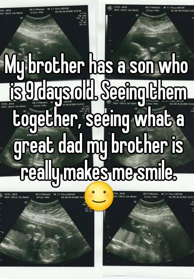 my-brother-has-a-son-who-is-9-days-old-seeing-them-together-seeing