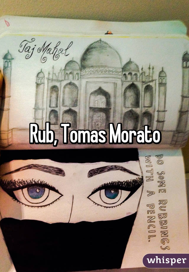 Rub, Tomas Morato