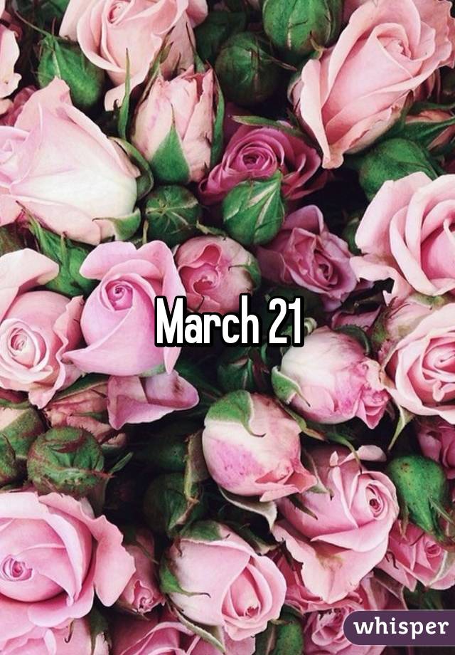 March 21