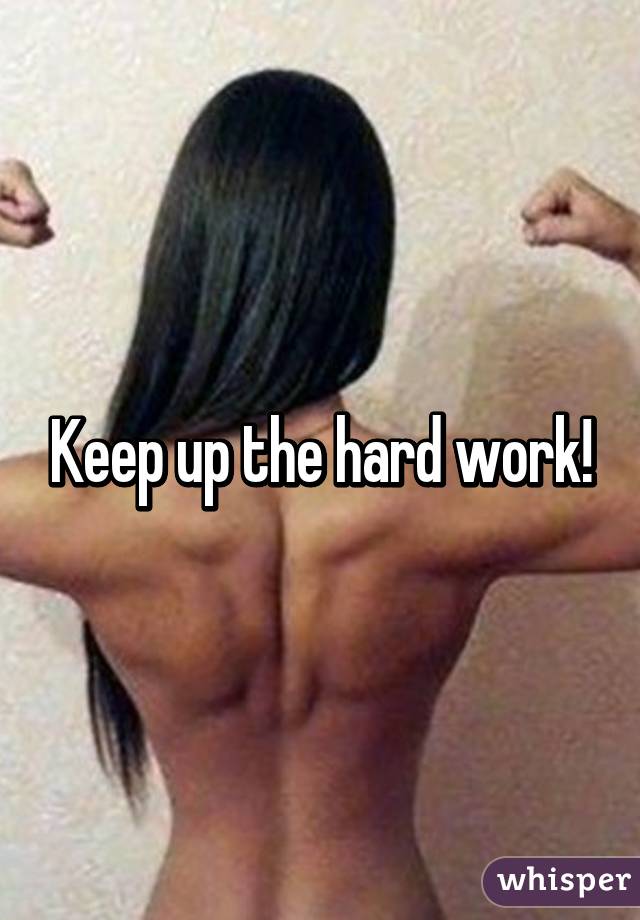 Keep up the hard work!