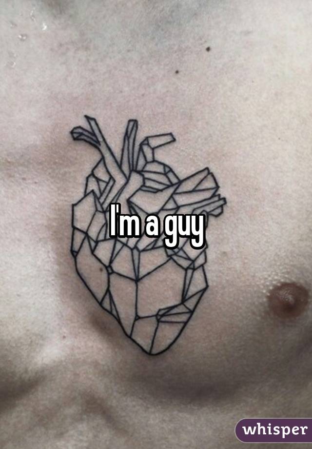 I'm a guy