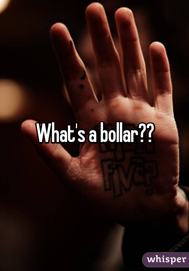 What's a bollar??