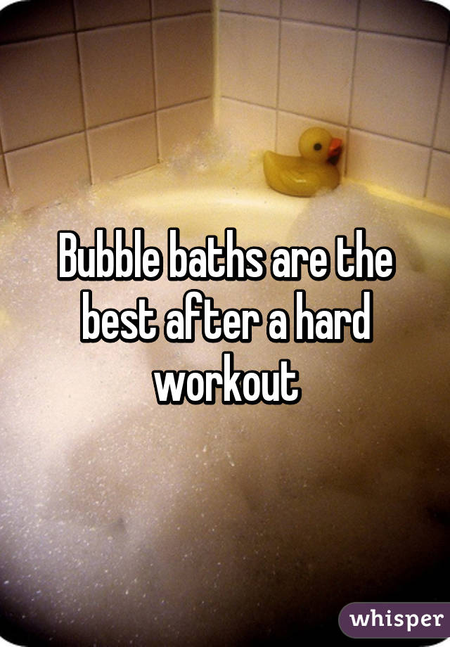 bubble-baths-are-the-best-after-a-hard-workout