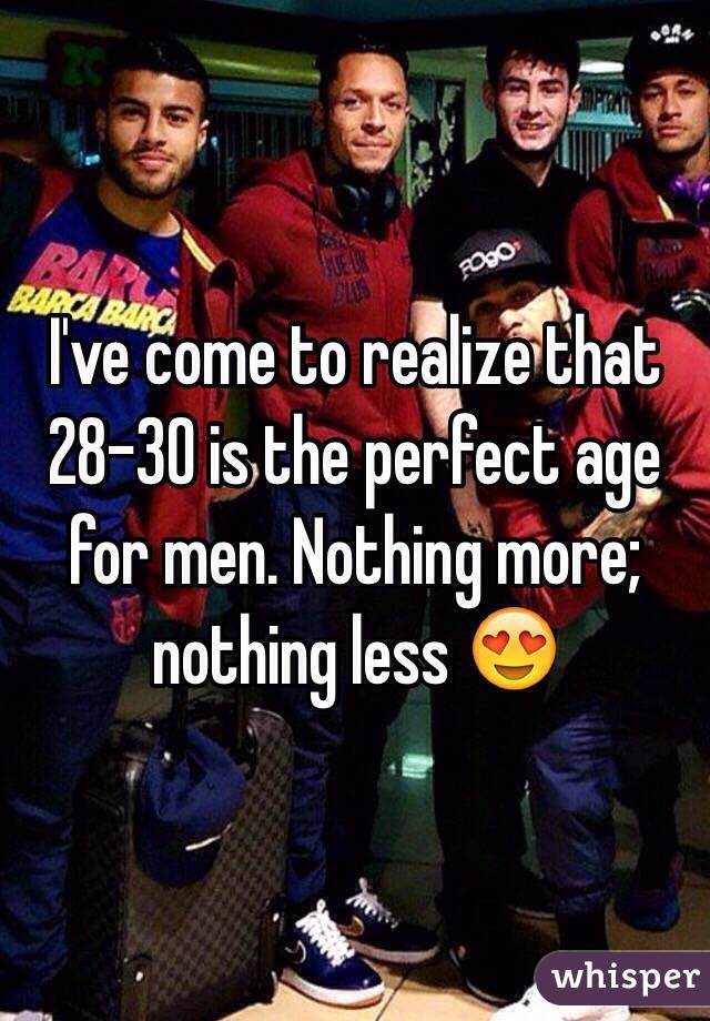 i-ve-come-to-realize-that-28-30-is-the-perfect-age-for-men-nothing