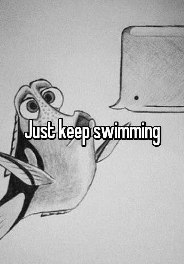 just-keep-swimming