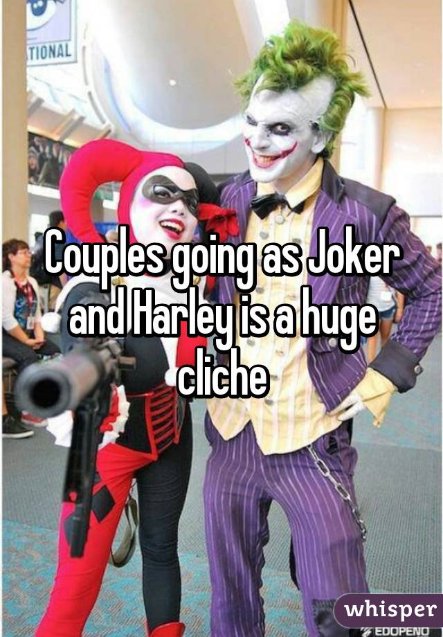 Couples going as Joker and Harley is a huge cliche