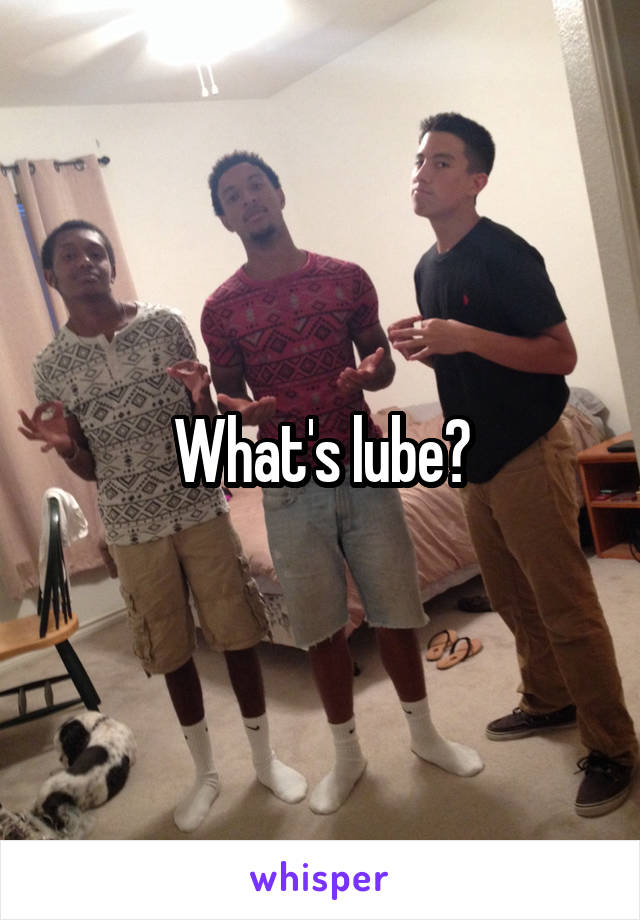 What's lube?