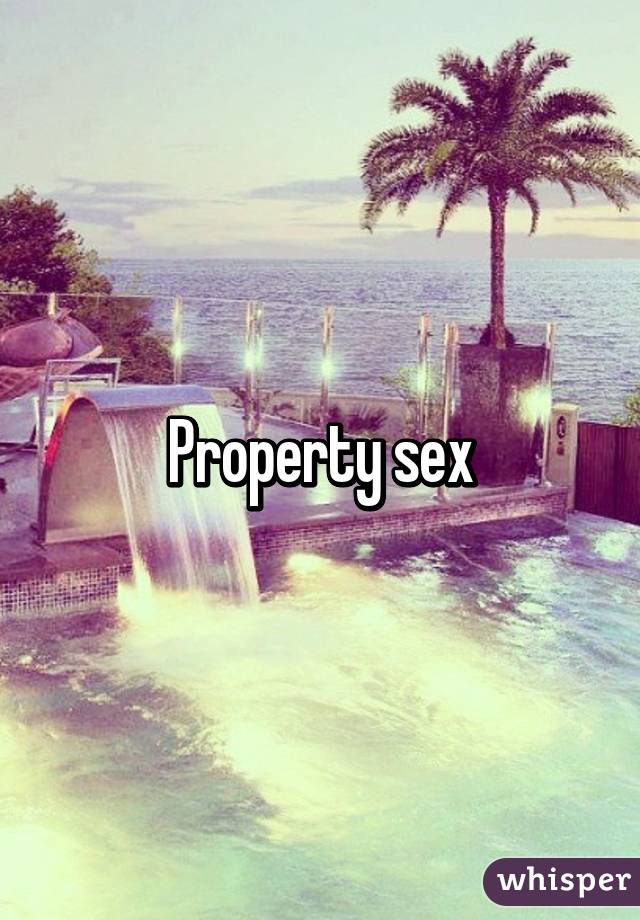 Property sex