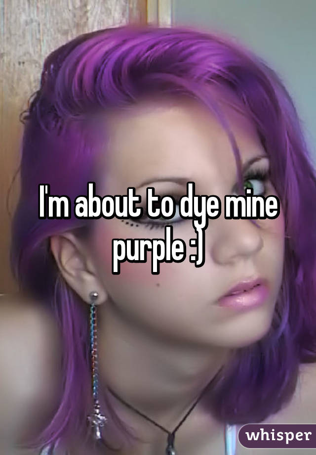 I'm about to dye mine purple :)