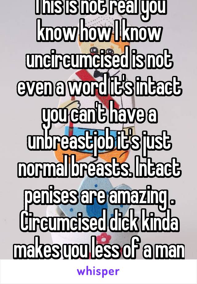 This is not real you know how I know uncircumcised is not even a word it's intact you can't have a unbreastjob it's just normal breasts. Intact penises are amazing . Circumcised dick kinda makes you less of a man 