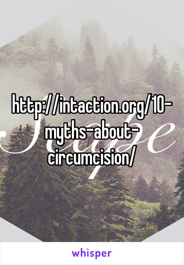 http://intaction.org/10-myths-about-circumcision/