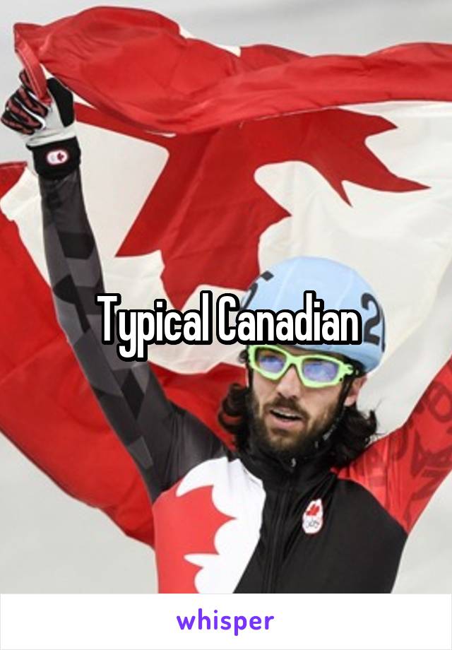 Typical Canadian