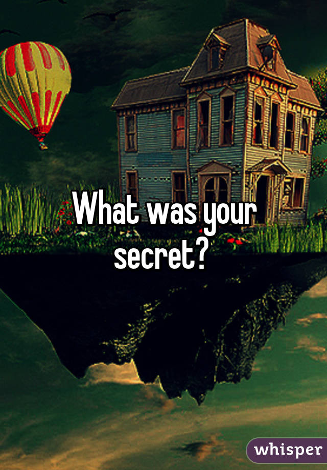 What was your secret? 