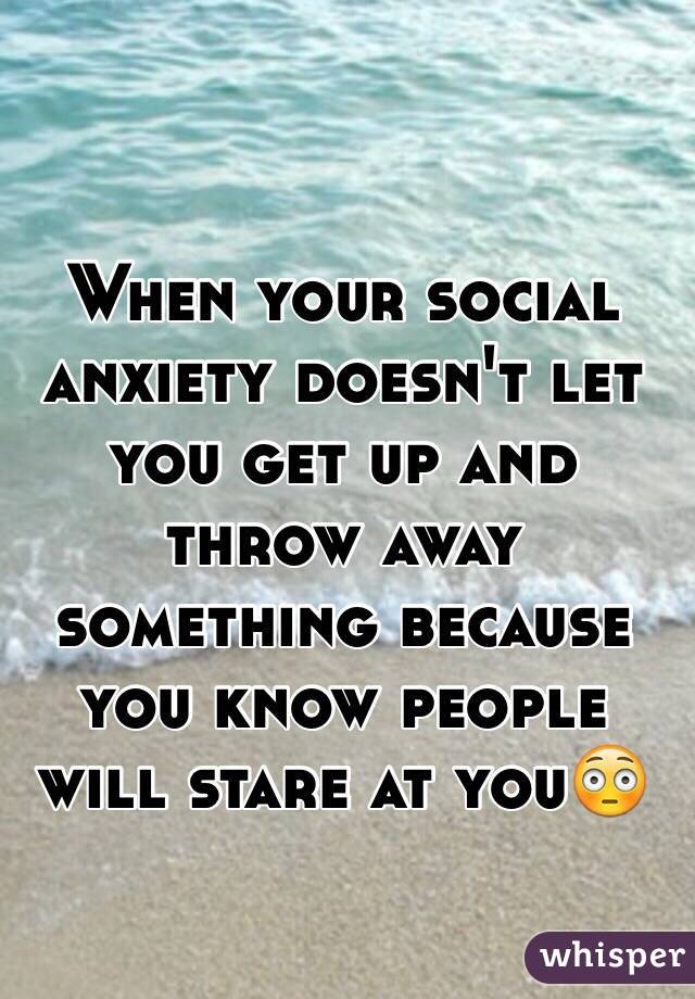 The Struggle is Real When You Have Social Anxiety