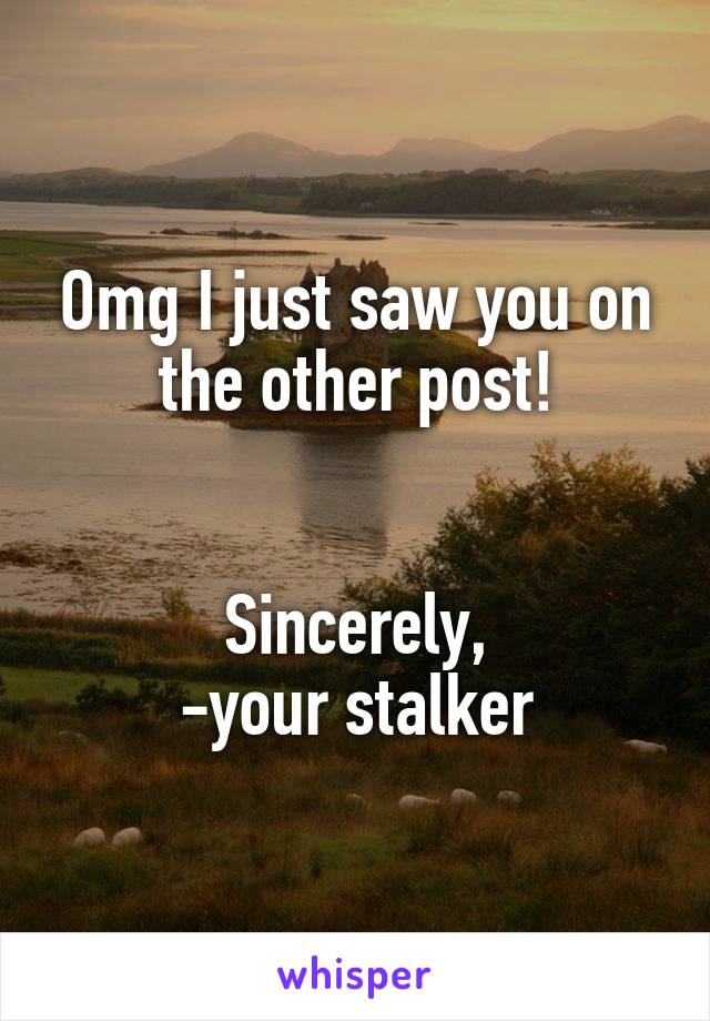 Omg I just saw you on the other post!


Sincerely,
-your stalker