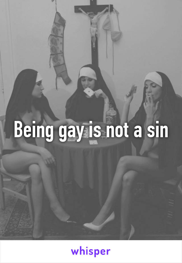 Being gay is not a sin