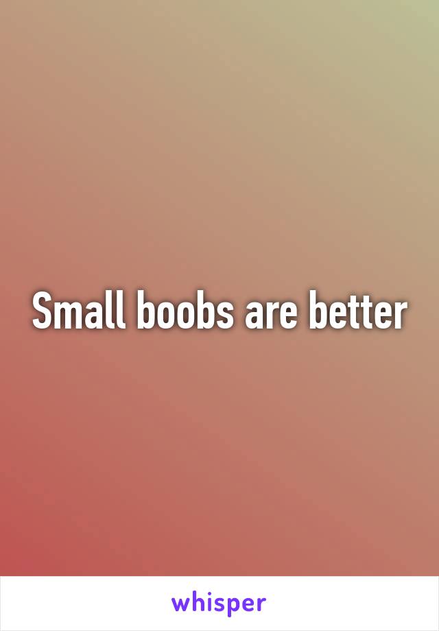 Small boobs are better