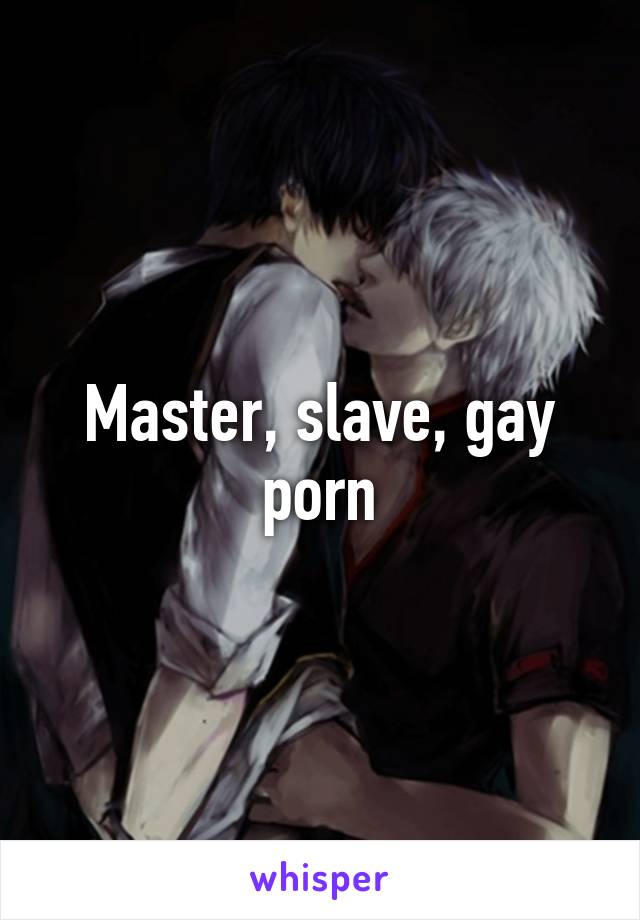 Master, slave, gay porn