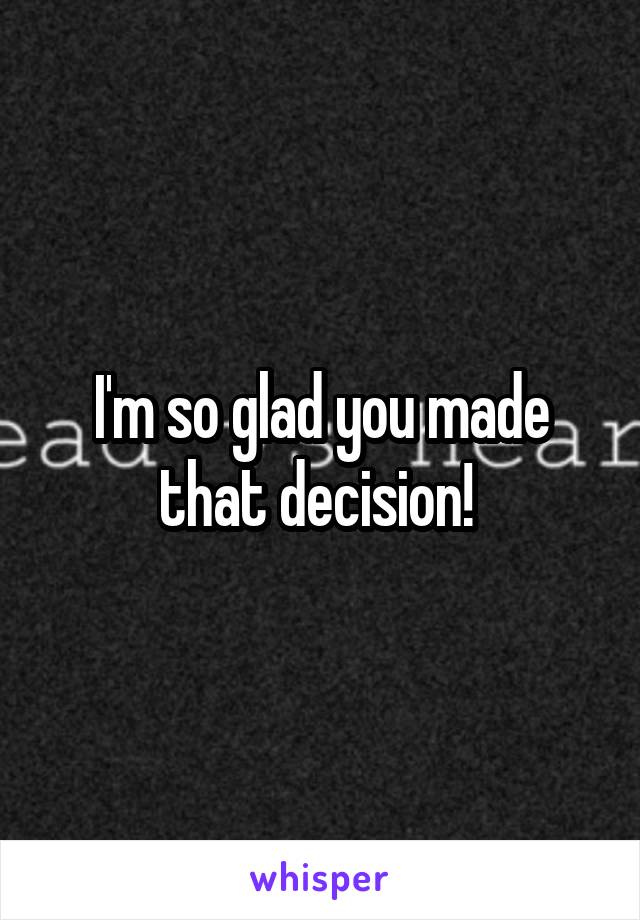 I'm so glad you made that decision! 