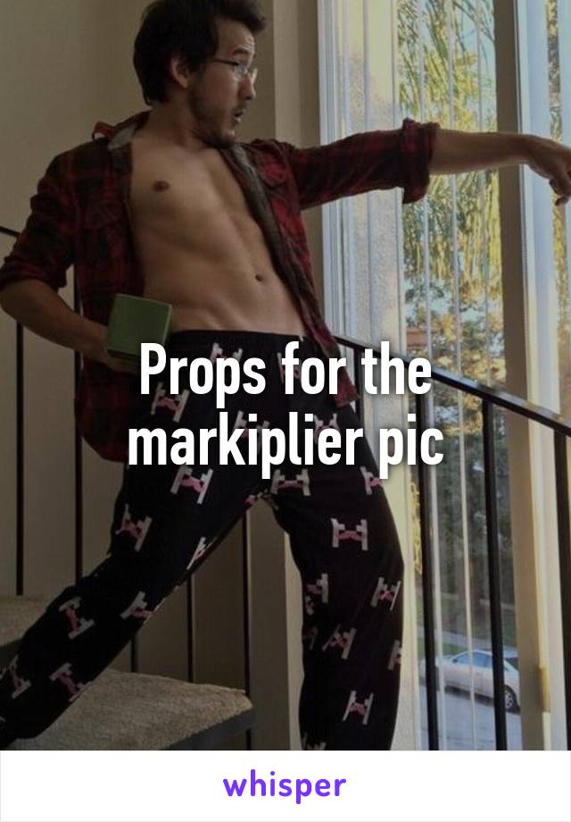 Props for the markiplier pic