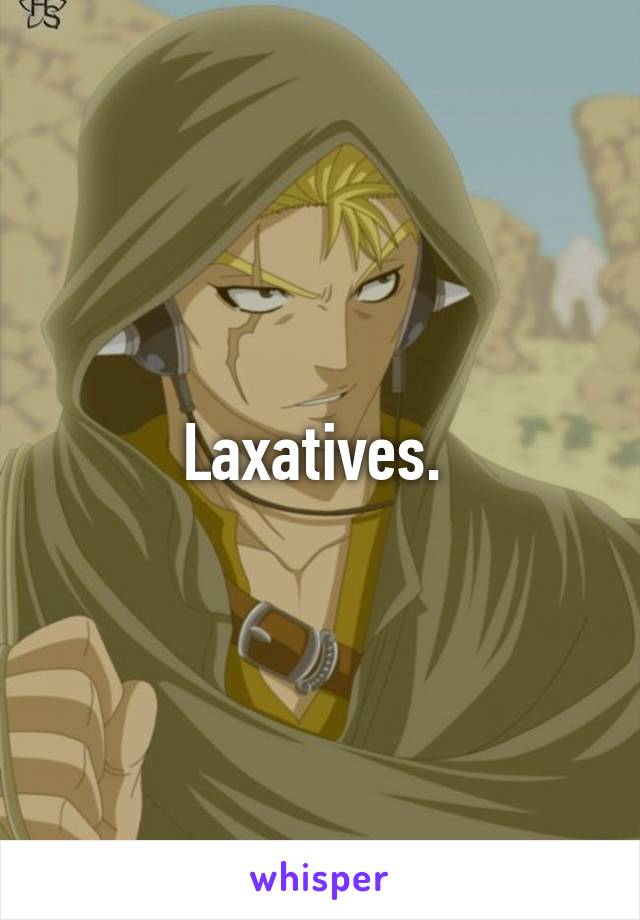 Laxatives. 