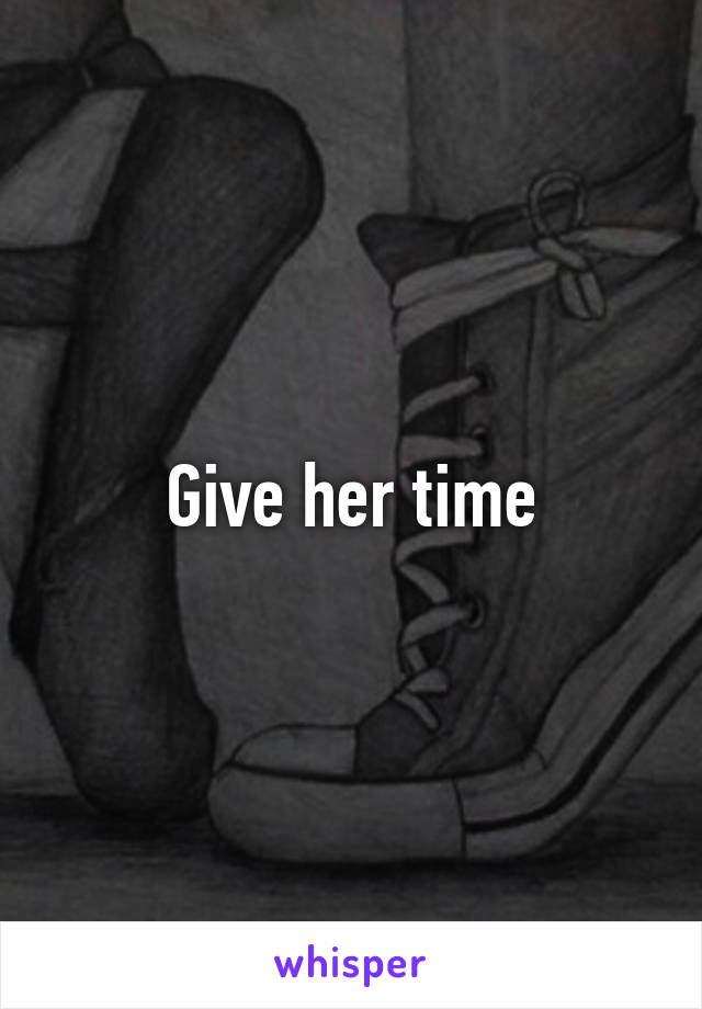 give-her-time