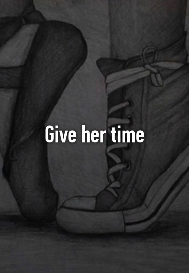 give-her-time