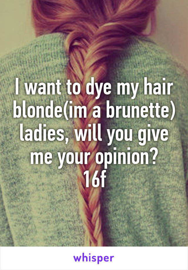 I Want To Dye My Hair Blonde 116