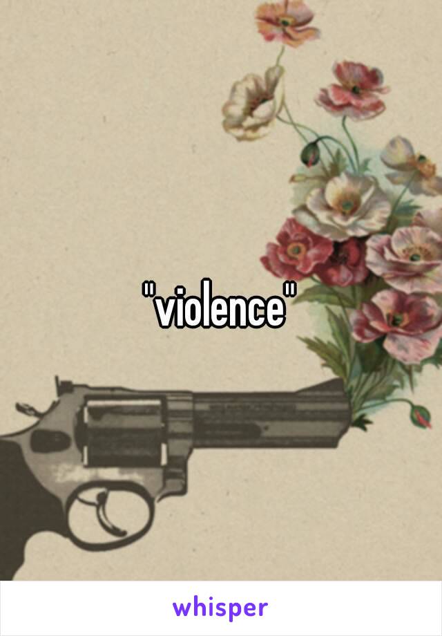 "violence"