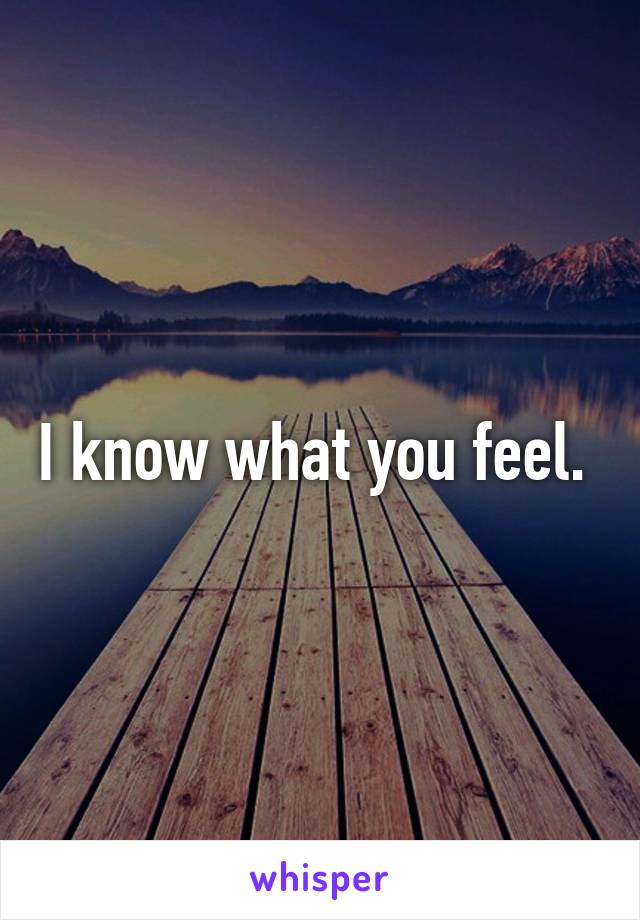 I know what you feel. 