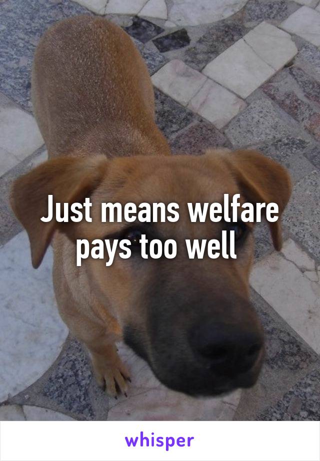Just means welfare pays too well 