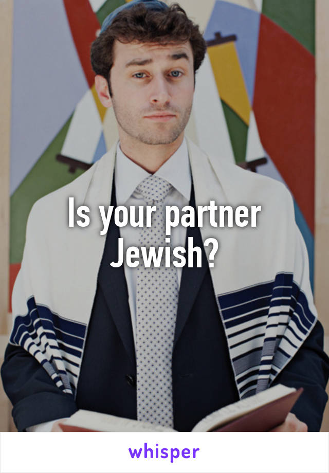 Is your partner Jewish?