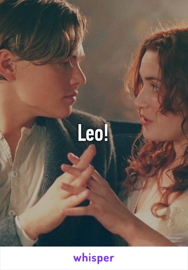 Leo!