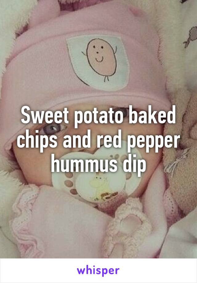 Sweet potato baked chips and red pepper hummus dip