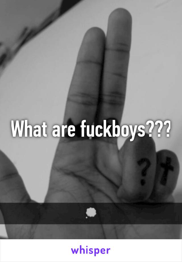 What are fuckboys???