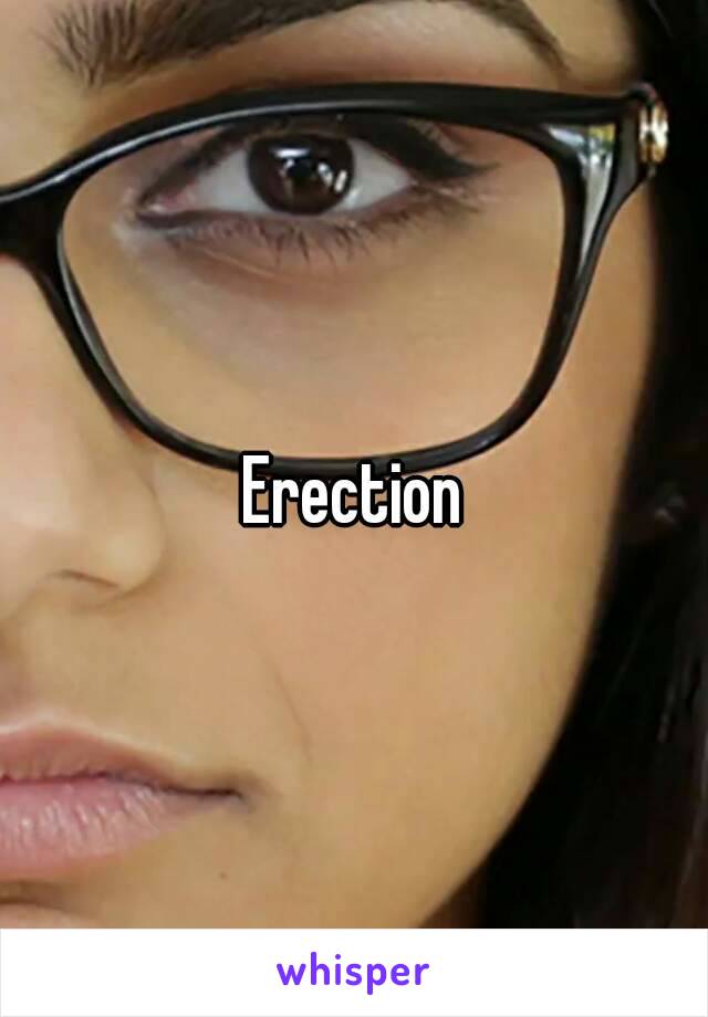 Erection