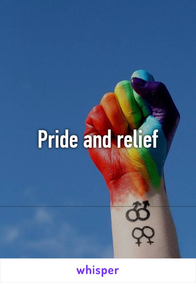 Pride and relief