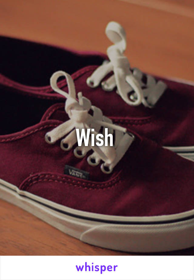 Wish 