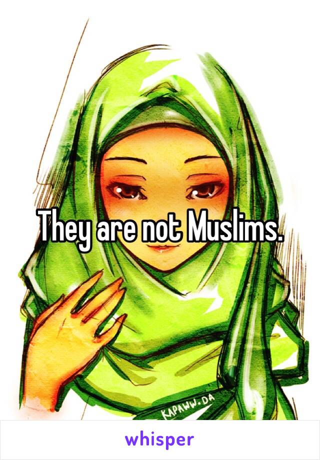 They are not Muslims.