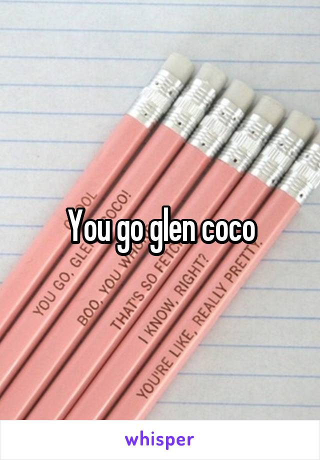 You go glen coco