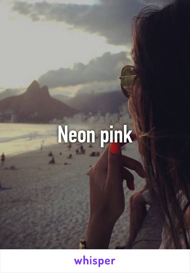 Neon pink