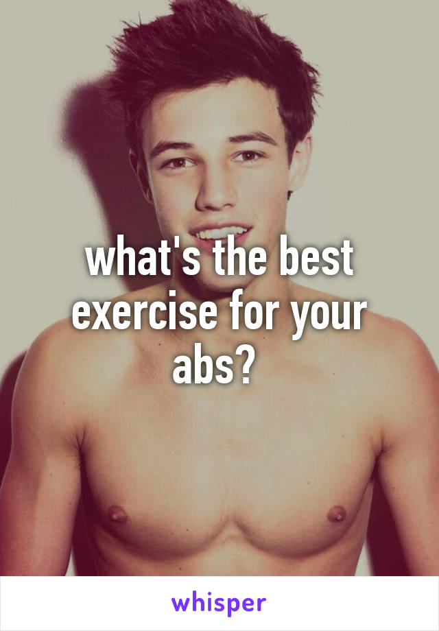 what's the best exercise for your abs? 