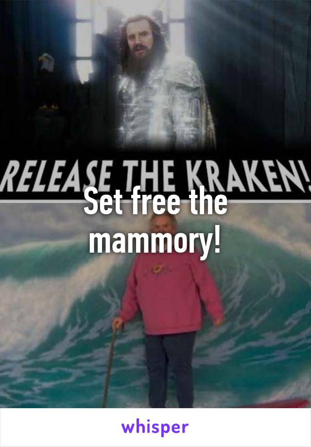 Set free the mammory!