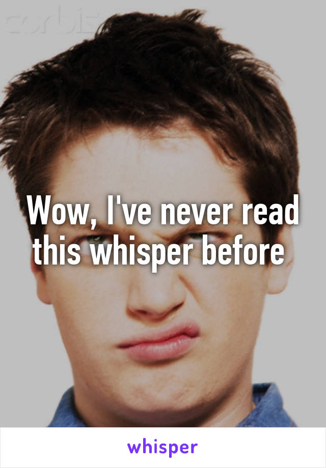 Wow, I've never read this whisper before 