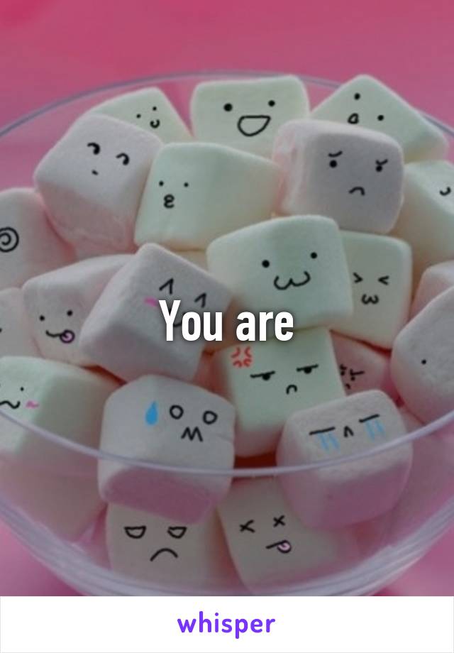 You are